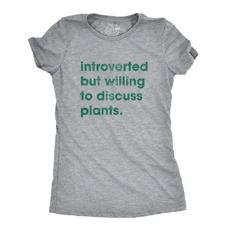 Introverted But Willing To Discuss Plants Women's T Shirt